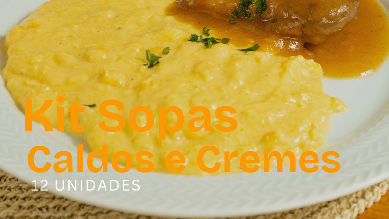KIT SOPAS, CALDOS E CREMES | 12 unidades
